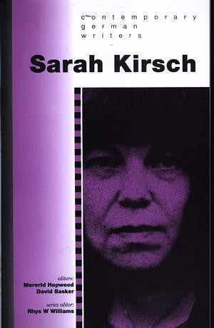 Contemporary German Writers Series: Sarah Kirsch - Siop Y Pentan