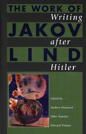 Writing After Hitler - The Work of Jakov Lind - Siop Y Pentan