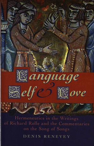 Language, Self and Love - Hermeneutics in Richard Rolle and The - Siop Y Pentan