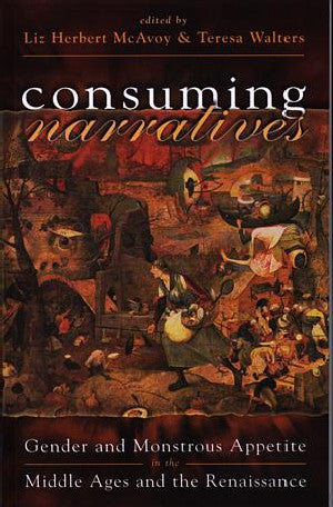 Consuming Narratives - Gender and Monstrous Appetite in the Middl - Siop Y Pentan