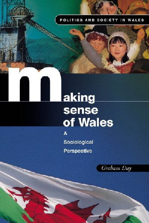 Politics and Society in Wales: Making Sense of Wales - A - Siop Y Pentan