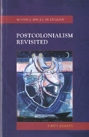 Writing Wales in English: Postcolonialism Revisited - Siop Y Pentan