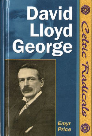 Celtic Radicals Series: Volume 3. David Lloyd George - Siop Y Pentan