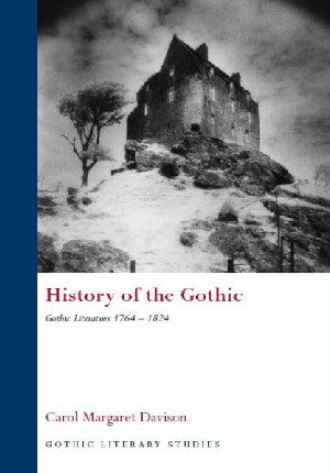 History of the Gothic: 1. Gothic Literature 1764-1824 - Siop Y Pentan