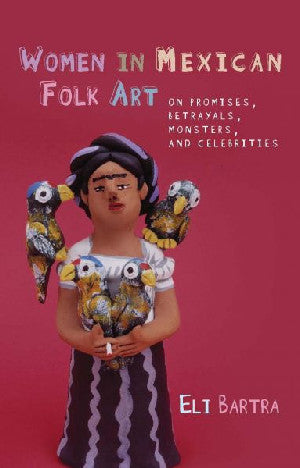 Iberian and Latin American Studies: Women in Mexican Folk Art - O - Siop Y Pentan