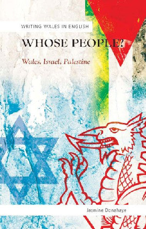 Writing Wales in English: Whose People? Wales, Israel, Palestine - Siop Y Pentan