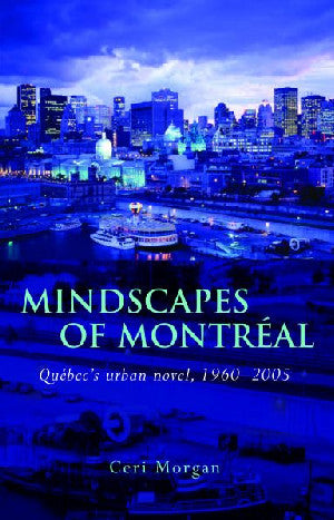 French and Francophone Studies: Mindscapes of Montreal - Quebec's - Siop Y Pentan