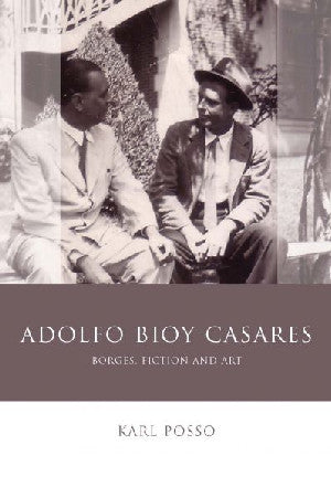 Iberian and Latin American Studies: Adolfo Bioy Casares - Borges, - Siop Y Pentan