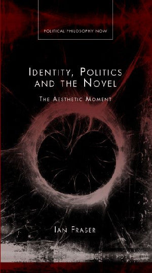 Political Philosophy Now: Identity, Politics and the Novel - The - Siop Y Pentan