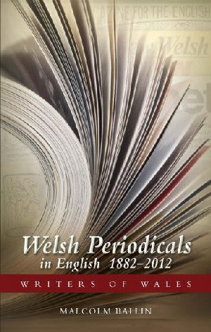 Writers of Wales Series: Welsh Periodicals in English 1882-2012 - Siop Y Pentan