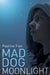 Mad Dog Moonlight - Siop Y Pentan