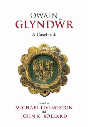 Owain Glyndwr - A Casebook - Siop Y Pentan