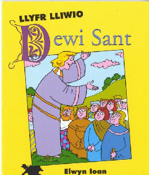 Cyfres Arwyr Cymru: 4. Llyfr Lliwio Dewi Sant - Siop Y Pentan