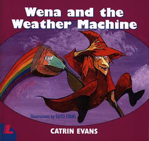 Llyfrau Llawen: Wena and the Weather Machine - Siop Y Pentan