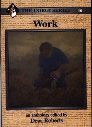 Corgi Series: 16. Work - An Anthology - Siop Y Pentan