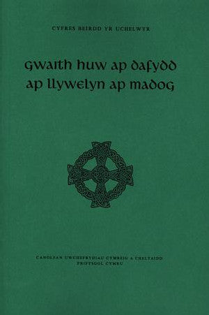 Cyfres Beirdd yr Uchelwyr: Gwaith Huw Ap Dafydd Ap Llywelyn Ap Ma - Siop Y Pentan