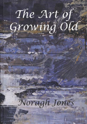 Art of Growing Old, The - Siop Y Pentan