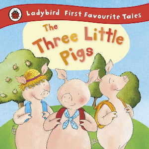 Ladybird First Favourite Tales: Three Little Pigs, The - Siop Y Pentan