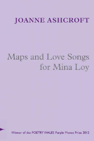 Maps and Love Songs for Mina Loy - Siop Y Pentan