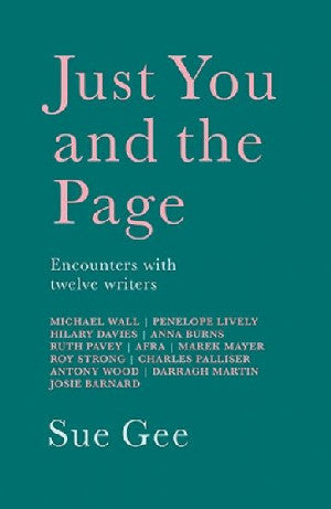 Just You and the Page - Encounters with Twelve Authors - Siop Y Pentan