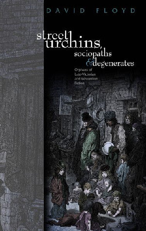 Street Urchins, Sociopaths and Degenerates - Orphans Of - Siop Y Pentan