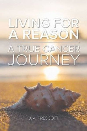 Living for a Reason - A True Cancer Journey - Siop Y Pentan