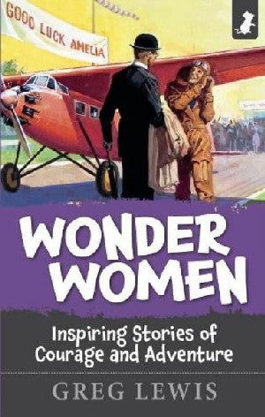 Wonder Women - Inspiring Stories of Courage and Adventure - Siop Y Pentan