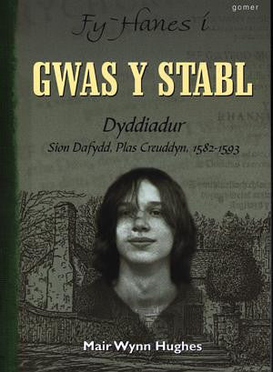 Fy Hanes i: Gwas y Stabl  - Dyddiadur Sion Dafydd, Plas Creuddyn, - Siop Y Pentan