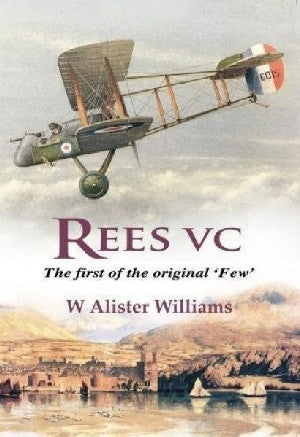 Rees Vc First of the Original 'Few', The - Siop Y Pentan