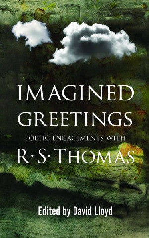 Imagined Greetings - Poetic Engagements with R. S. Thomas - Siop Y Pentan