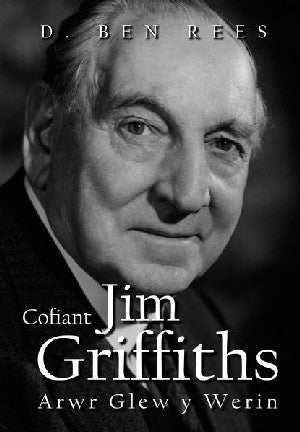 Cofiant Jim Griffiths - Arwr Glew y Werin - Siop Y Pentan