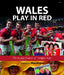 Wales Play in Red - The Rugby Diaries of Carolyn Hitt - Siop Y Pentan