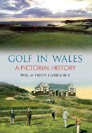 Golf in Wales - A Pictorial History - Siop Y Pentan