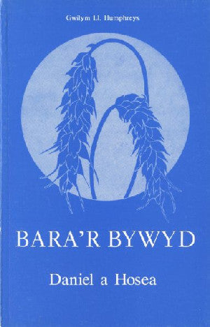 Cyfres Bara'r Bywyd: 25. Daniel a Hosea - Siop Y Pentan