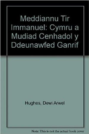 Meddiannu Tir Immanuel - Cymru a Mudiad Cenhadol y Ddeunawfed Gan - Siop Y Pentan