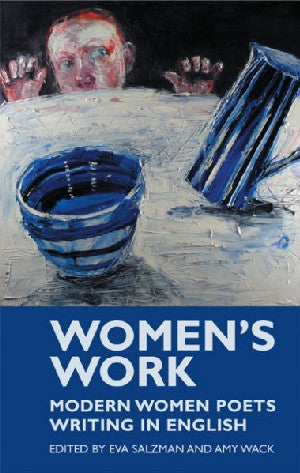 Women's Work - Modern Women Poets Writing in English - Siop Y Pentan