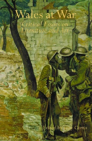 Wales at War - Critical Essays on Literature and Art - Siop Y Pentan