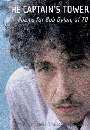 Captain's Tower, The - Poems for Bob Dylan at 70 - Siop Y Pentan