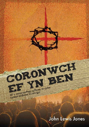 Coronwch Ef yn Ben - Siop Y Pentan