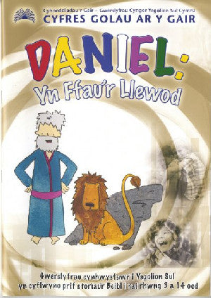 Cyfres Golau ar y Gair: Daniel – Yn Ffau'r Llewod - Siop Y Pentan