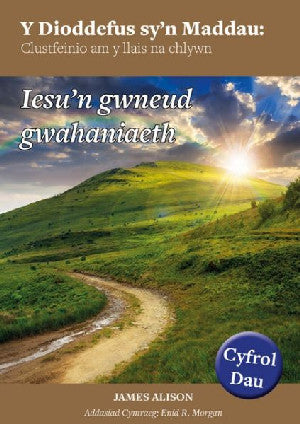 Dioddefus Sy'n Maddau, Y: 2. Iesu'n Gwneud Gwahaniaeth - Siop Y Pentan