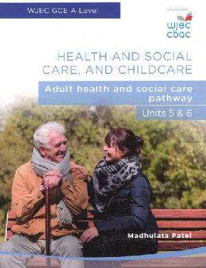 WJEC GCE A Level Health and Social Care, and Childcare - Adult Health and social care pathway