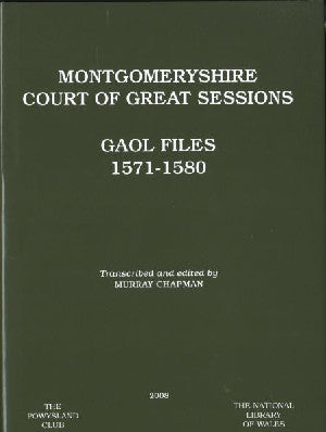 Montgomeryshire Court of Great Sessions: Goal Files 1571-1580 - Siop Y Pentan