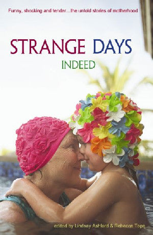 Strange Days Indeed - Autobiographical Stories About Motherhood B - Siop Y Pentan