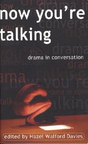 Now You're Talking: Drama in Conversation - Siop Y Pentan