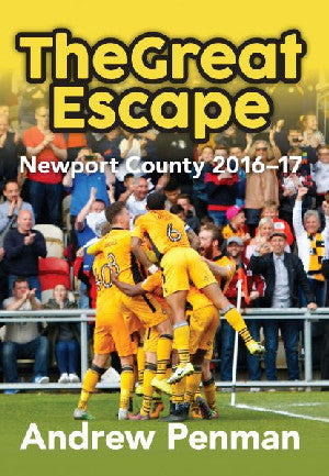 Great Escape, The - Newport County 2016-17 - Siop Y Pentan