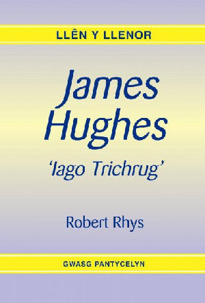 Llên y Llenor: James Hughes - Iago Trichrug - Siop Y Pentan