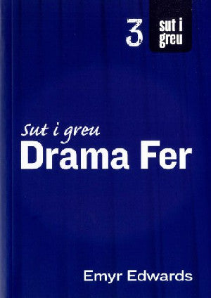 Cyfres Sut i Greu: Sut i Greu Drama Fer - Siop Y Pentan