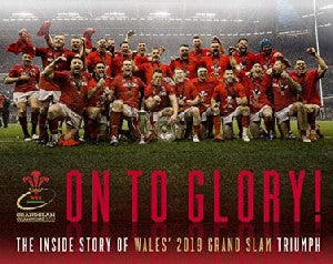 On to Glory! - The Inside Story of Wales' 2019 Grand Slam Triumph - Siop Y Pentan