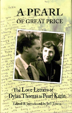 Pearl of Great Price, A - The Love Letters of Dylan Thomas to Pea - Siop Y Pentan